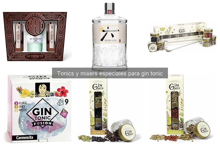 Tipos de tonics y mixers especiales para gin tonic